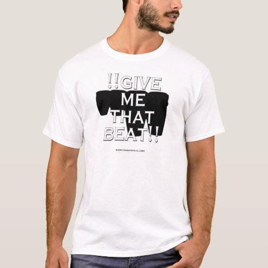 Geef me dat Beat! T-shirt (Voorkant)