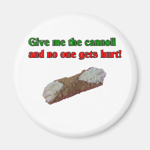 Geef me de cannoli en niemand raakt gewond! magneet