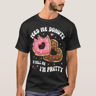 Geef me donuts en zeg me dat ik  ben Valentijnse D T-shirt