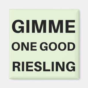Geef me een goede reisling magneet