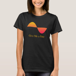 Geef me een sinusgolf t-shirt