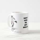 GEEF ME GEEN ENKELE BULL!! KOFFIEMOK (Voorkant links)