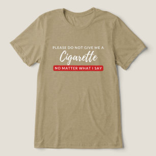 Geef me geen sigaret - grappig anti-roken Tri-Blend shirt