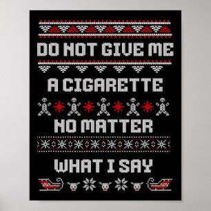 Geef me geen sigaret, het kan me niet schelen wat  poster
