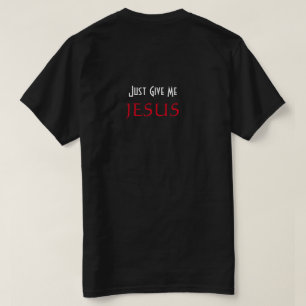 Geef me gewoon JEZUS Christelijk Zwart T-shirt