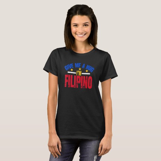 Geef me Hug ik ben Filippijnen Manila Pino T-shirt (Voorkant volledig)