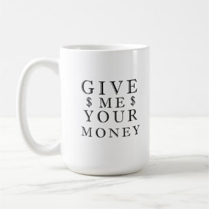 Geef me je geld koffiemok