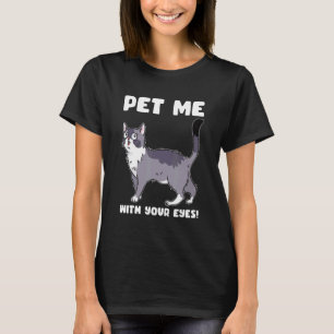 Geef me je ogen Cat Quote T-shirt