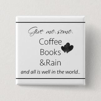 Geef me koffie, boeken en regen vierkante button 5,1 cm