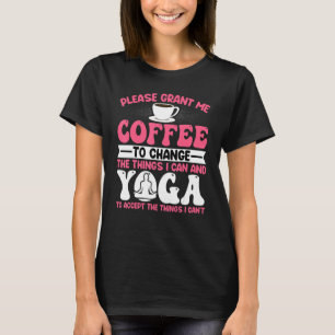Geef me koffie om de dingen te veranderen die ik k t-shirt
