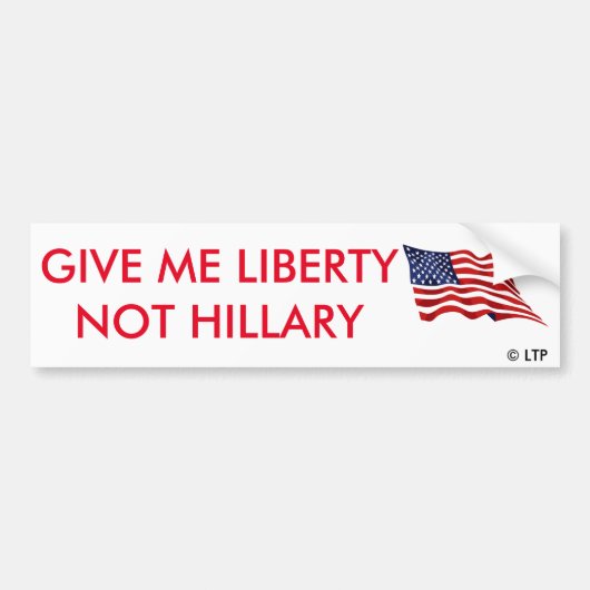 GEEF ME LIBERTY NIET HILLARY BUMPERSTICKER (Voorkant)