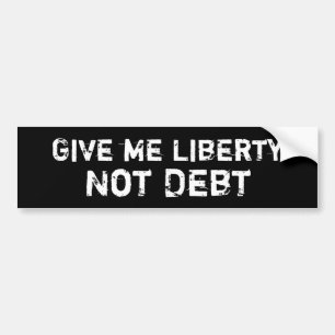 Geef me Liberty not Debt Bumpersticker