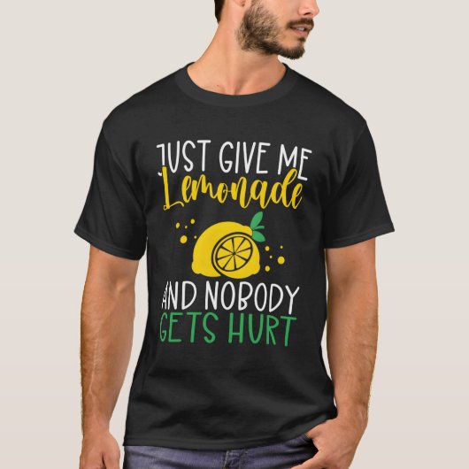Geef me limonade en niemand raakt limonade gewond t-shirt (Voorkant)