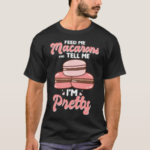 Geef me macarons en zeg me dat ik ben t-shirt