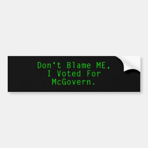 Geef me McGovern niet de schuld Bumpersticker
