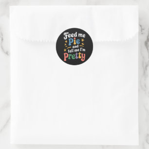 Geef me mijn taart en vertel me dat ik Thanksgivi Ronde Sticker
