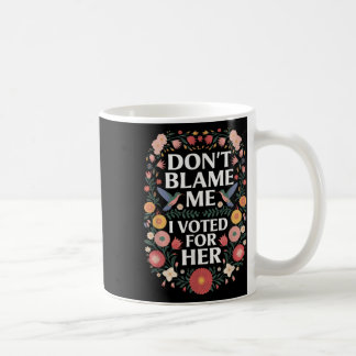 Geef me niet de schuld dat ik op haar anti-Trump h Koffiemok