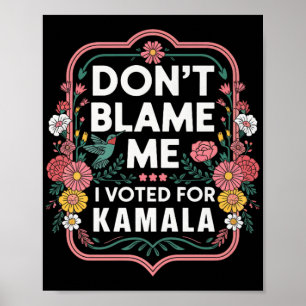 Geef me niet de schuld dat ik op Kamala heb gestem Poster