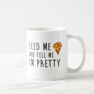 Geef me Pizza en zeg me dat ik  ben Koffiemok