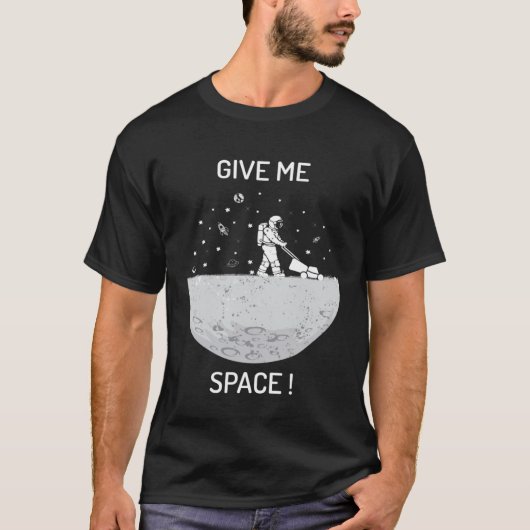 Geef me ruimte universum en ruimte t-shirt (Voorkant)