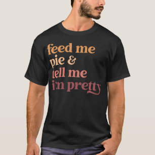 Geef me taart en vertel me dat ik ben Funny Thank T-shirt