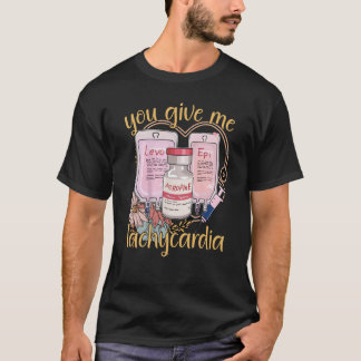 Geef me Tachycardia apparel Nurse Valentineu20 T-shirt