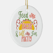 Geef me Tacos en vertel me dat ik  ben Keramisch Ornament (Rechts)