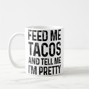 Geef Me Tacos En Vertel Me Dat Ik Grappig Ben Koffiemok