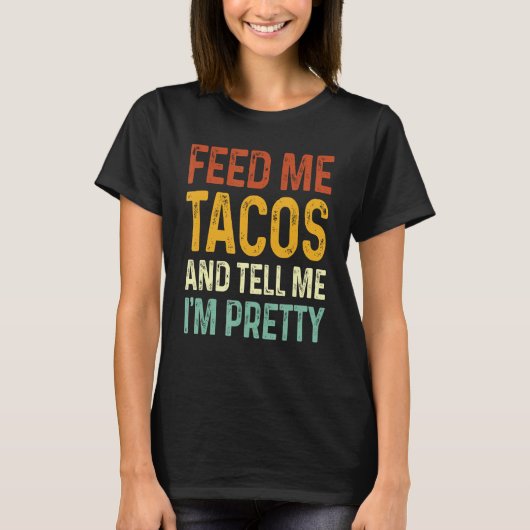 Geef me taco's en zeg dat ik  ben t-shirt (Voorkant)