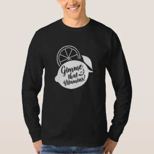 Geef me Vitaminen Ironische Zomer Limonade Sap T-shirt