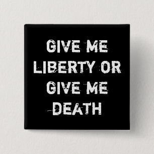 geef me vrijheid of geef me de dood vierkante button 5,1 cm