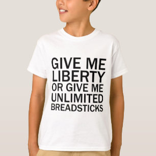 Geef me vrijheid of geef me onbeperkte broodsticks t-shirt