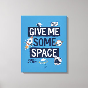 Geef me wat ruimte canvas afdruk