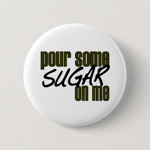 Geef me wat suiker op me ronde button 5,7 cm