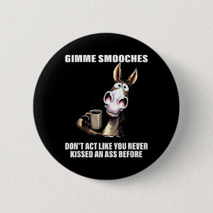 Geef me zoenen Doe niet alsof je nooit een Ronde Button 5,7 Cm