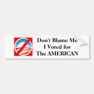 Geef mij niet de schuld, ik stemde op de Amerikaan Bumpersticker