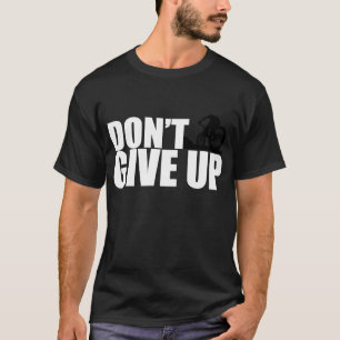 Geef mountainbike MTB Moto Downhill BMX niet op T-shirt
