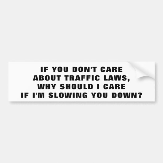 Geef niet om Wetten? Ik geef niet om u Bumpersticker (Voorkant)