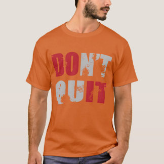 Geef niet op, DOE HET T-shirt