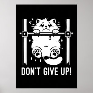Geef niet op - Grappige Gym Cat Motivatie Humor Poster