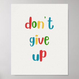 Geef Niet Op Kleurrijke Motivatieposter Poster