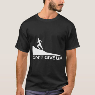 Geef niet op t-shirt