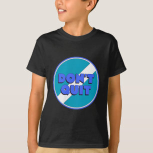 Geef niet op t-shirt