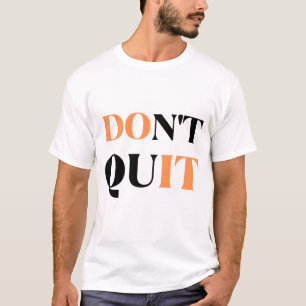 Geef niet op t-shirt