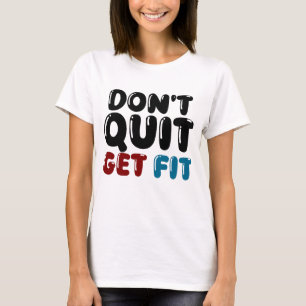 Geef Niet Op, Word Fit – Motiverend Fitness Design T-shirt
