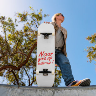 GEEF NOOIT BUTTERCUP grappig inspirerend Skateboard