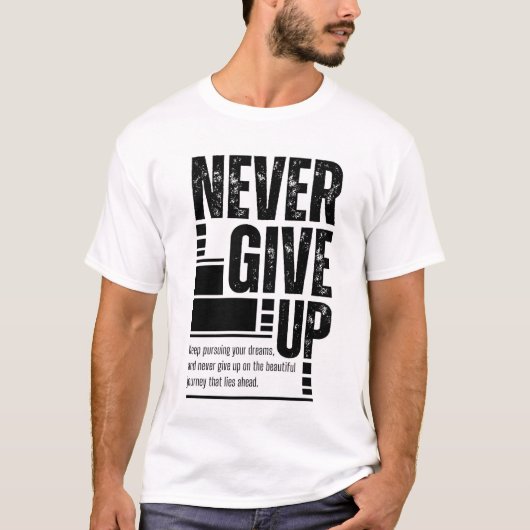 Geef nooit het Motivatie T-shirt op | Inspirerend (Voorkant)