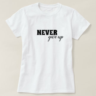Geef nooit motivatie op t-shirt