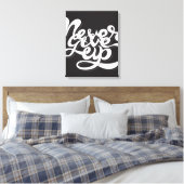 Geef nooit op 2 canvas afdruk (Insitu (Slaapkamer))