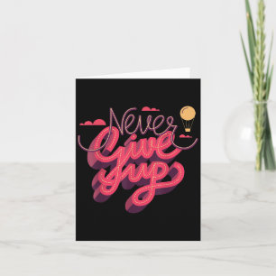 Geef nooit op, Inspiration citeert grafisch T-shir Kaart
